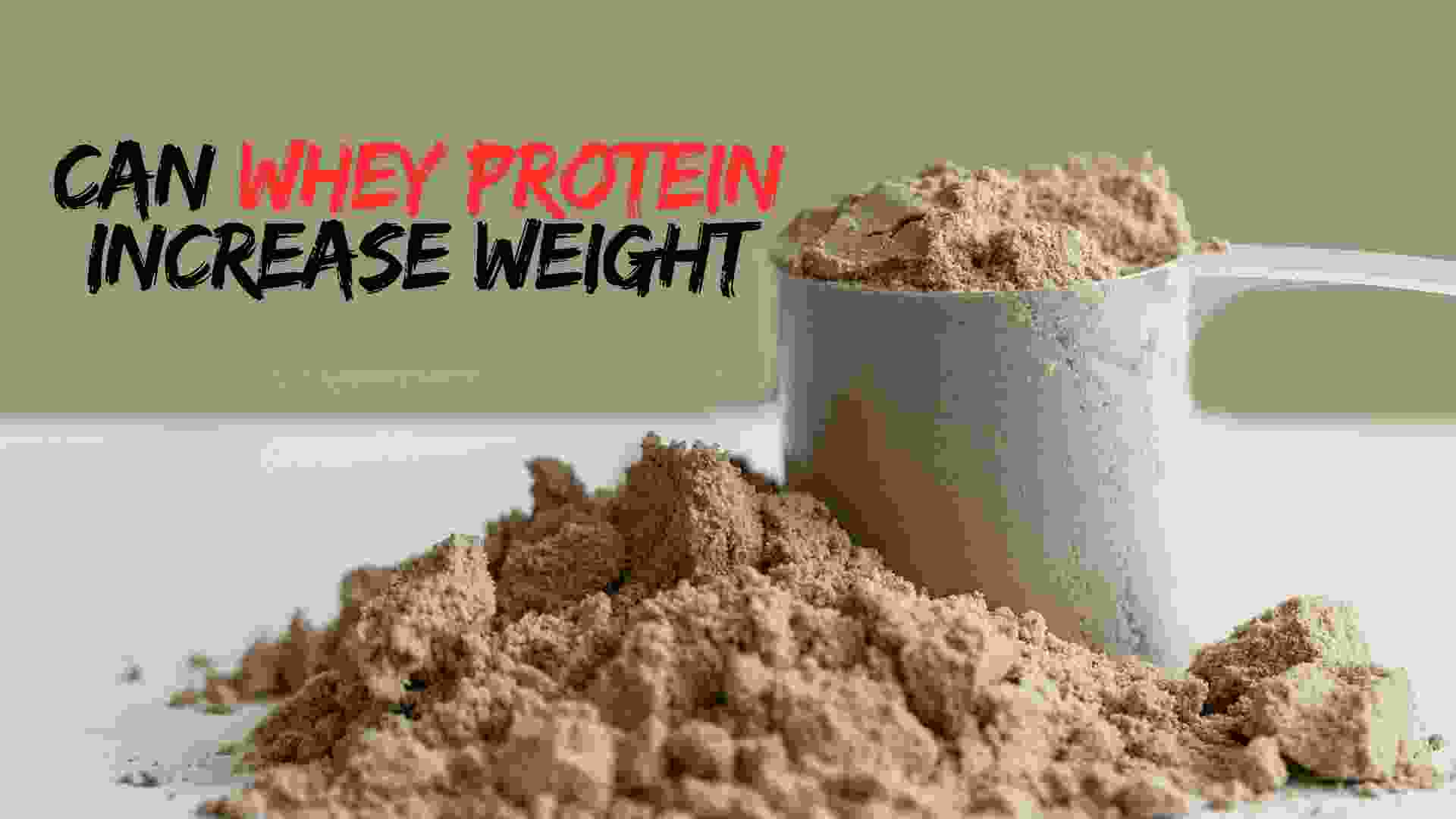 can whey protein increase weight