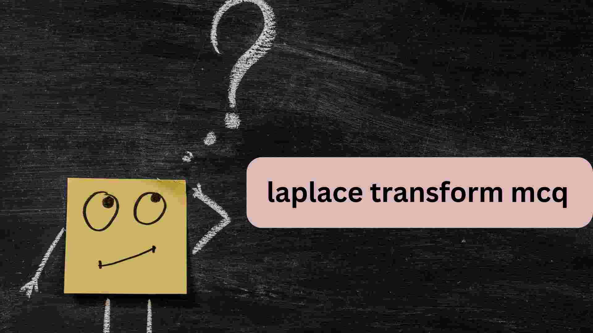 Laplace transform mcq 50