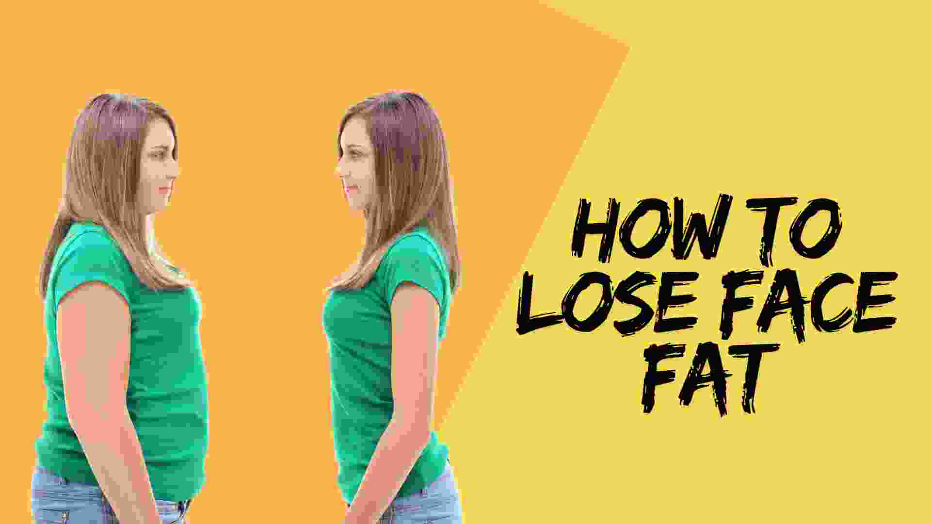 how to lose face fat