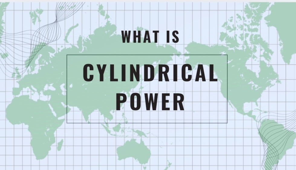 What is Cylindrical Power? A Detailed Explanation